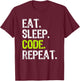 Eat Sleep Code Repeat Coding Coder Programmer Funny Cool T-Shirt - T-Shirt | Maroon