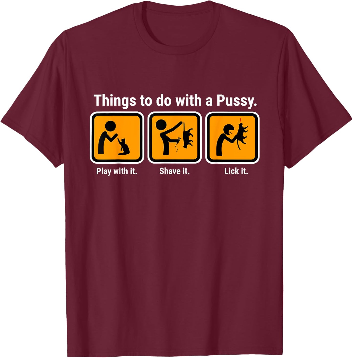 Things to do with a Pussy Cat & Women T-Shirt - T-Shirt | Maroon