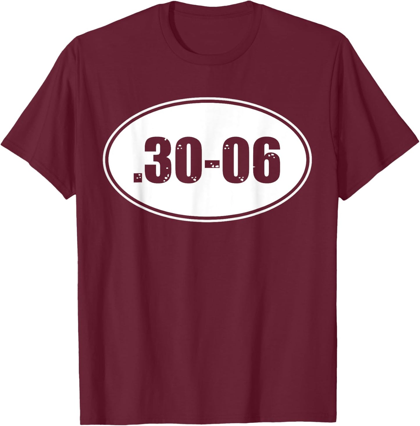 .30-06 MILITARY RIFLE GUN AMMO SHIRT, 30-06 Hunting Round T-Shirt - T-Shirt | Maroon