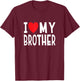 Family Sibling I Love My Brother Heart T-Shirt - T-Shirt | Maroon