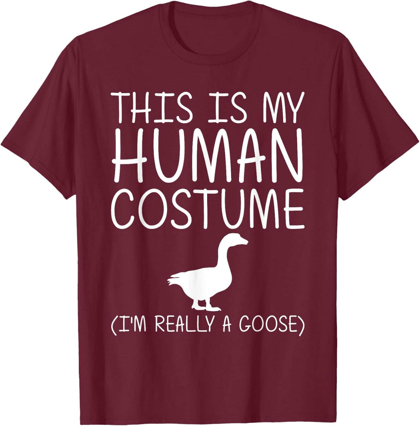 Goose Easy Halloween Human Costume Waterfowl Animal DIY Gift T-Shirt - T-Shirt | Maroon