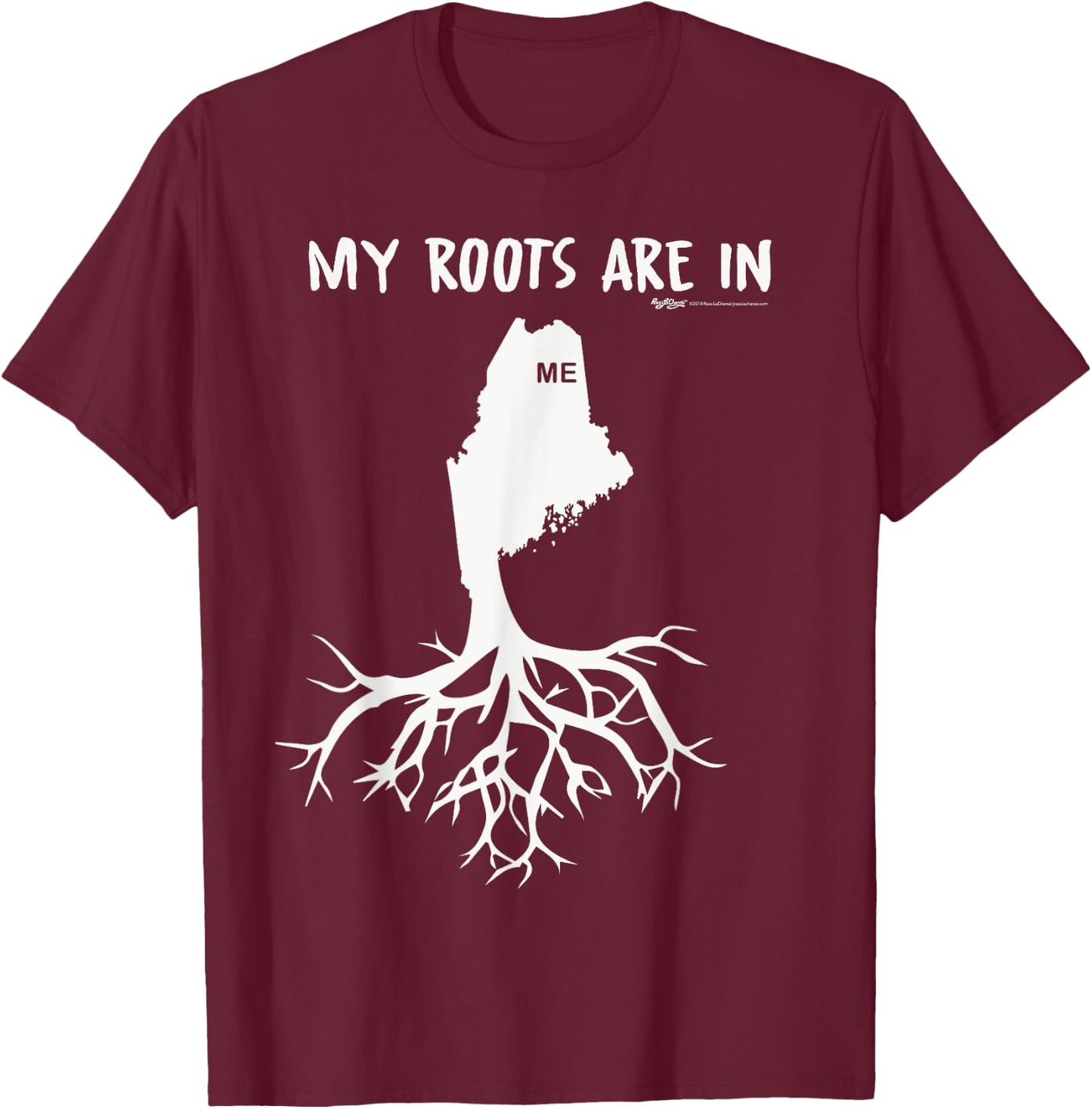 My Roots Are In Maine State T-Shirt - T-Shirt | Maroon