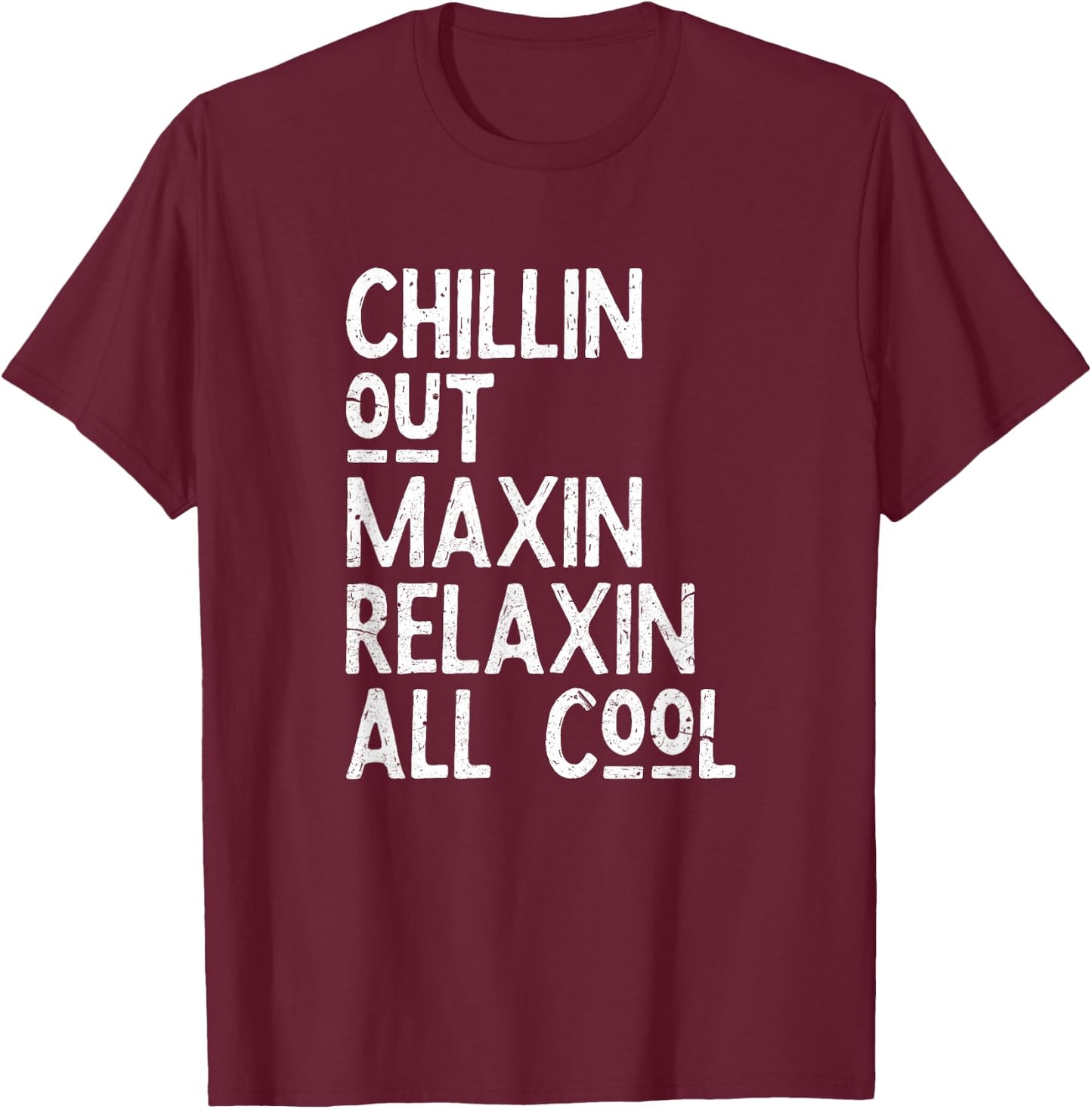 Chillin Out Maxin Relaxin All Cool Shirt for a Bel Air Lover T-Shirt - T-Shirt | Maroon
