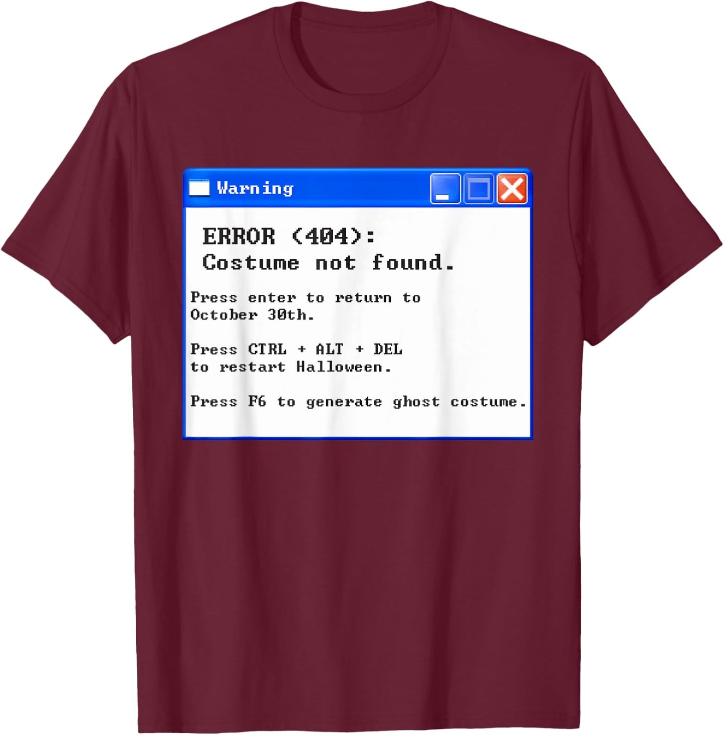 Error 404 Halloween Costume Not Found T-Shirt - T-Shirt | Maroon