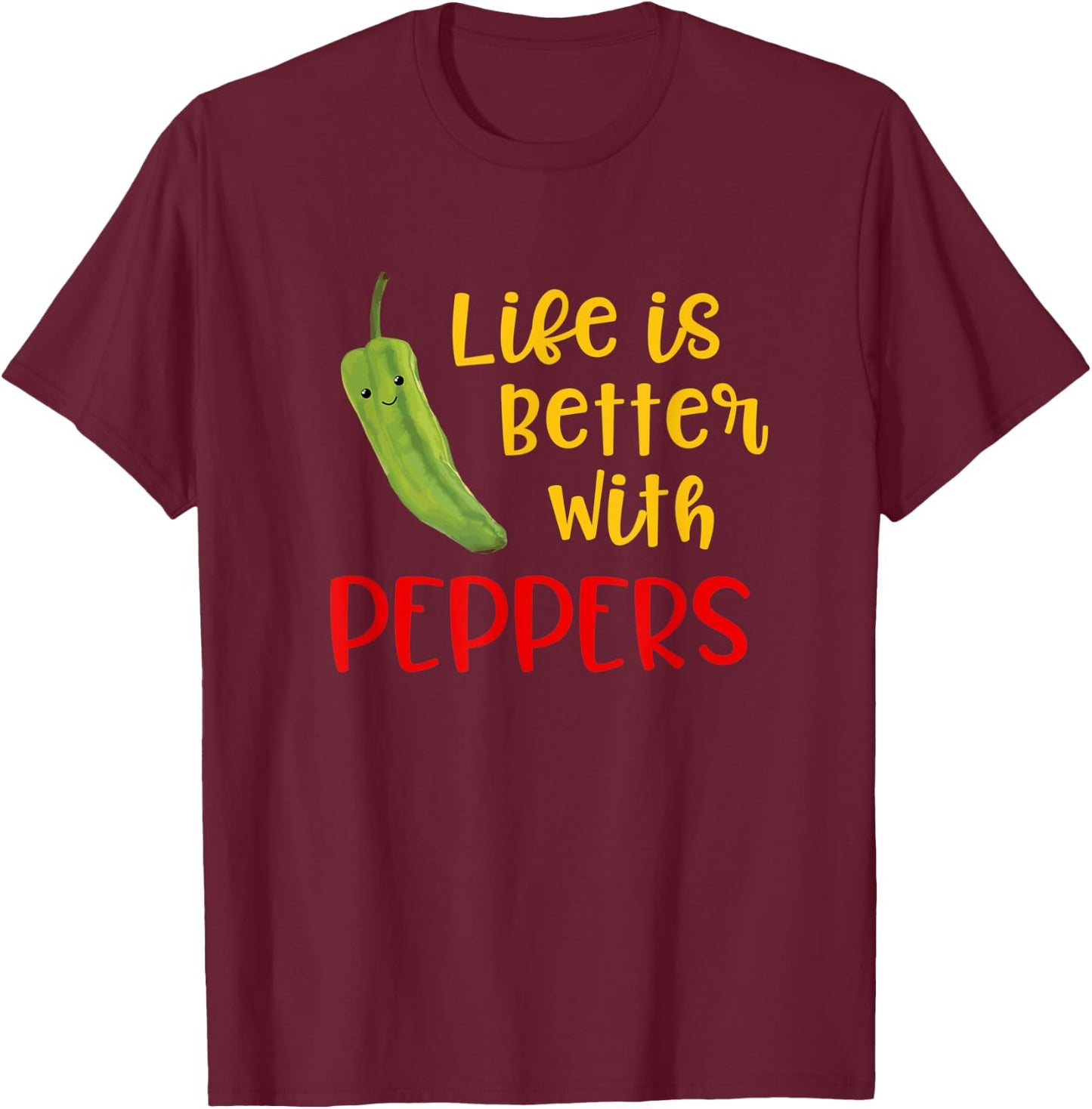 Funny Life Is Better With Peppers Saying Quote T-Shirt - T-Shirt | Maroon
