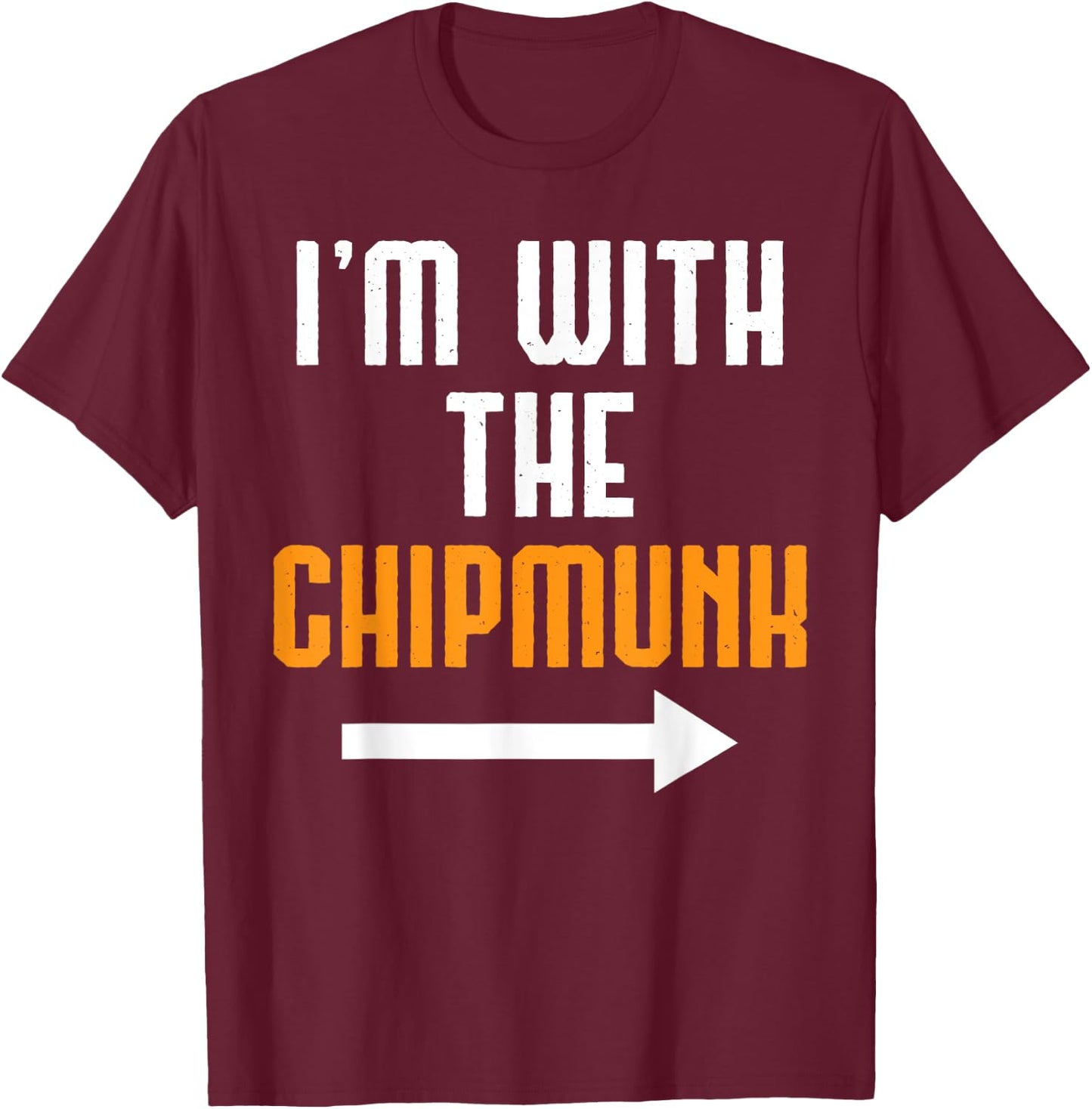 I'm With The Chipmunk Shirt Costume Funny Halloween Couple T-Shirt - T-Shirt | Maroon