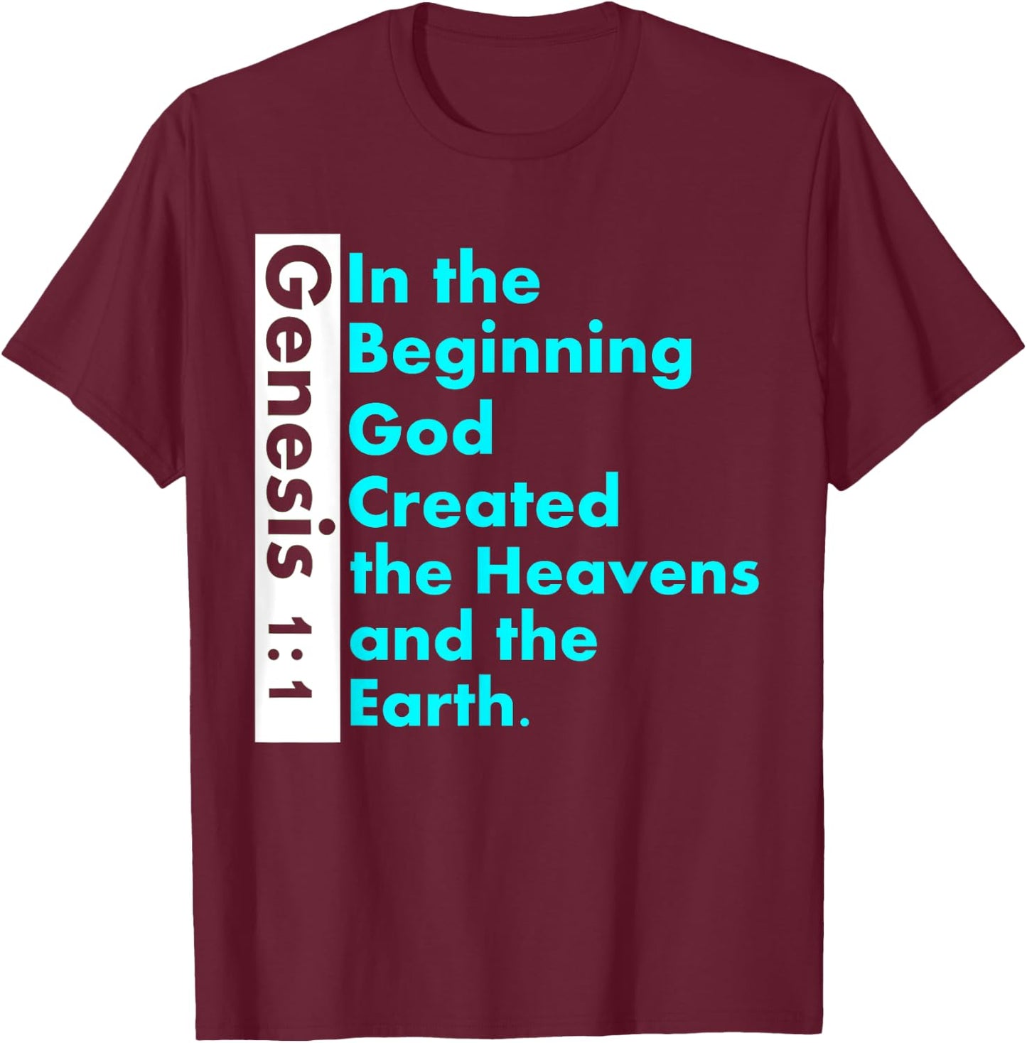 Genesis 1:1 Bible verse In the Beginning God Created T-Shirt - T-Shirt | Maroon