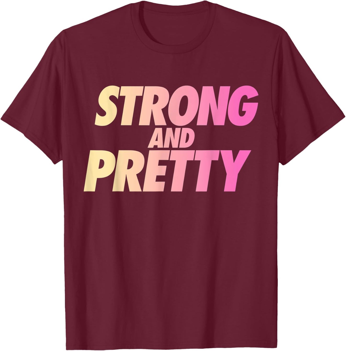 Strong And Pretty Strongman Men Women Fitness Gym Workout T-Shirt - T-Shirt | Maroon