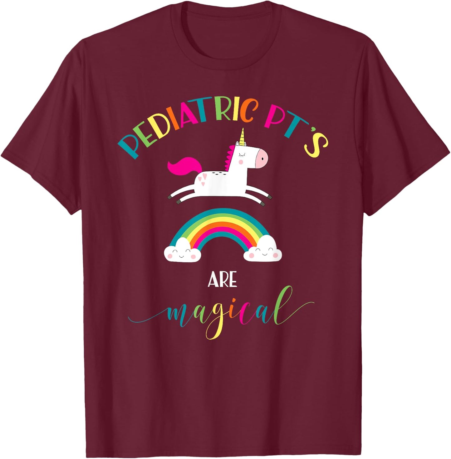 Pediatric Physical Therapy Unicorn Shirt Magical PT PTA Gift T-Shirt - T-Shirt | Maroon