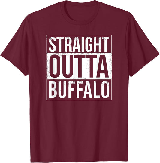 Straight outta Buffalo - USA American Hometown City T-Shirt - T-Shirt | Maroon
