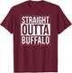 Straight outta Buffalo - USA American Hometown City T-Shirt - T-Shirt | Maroon