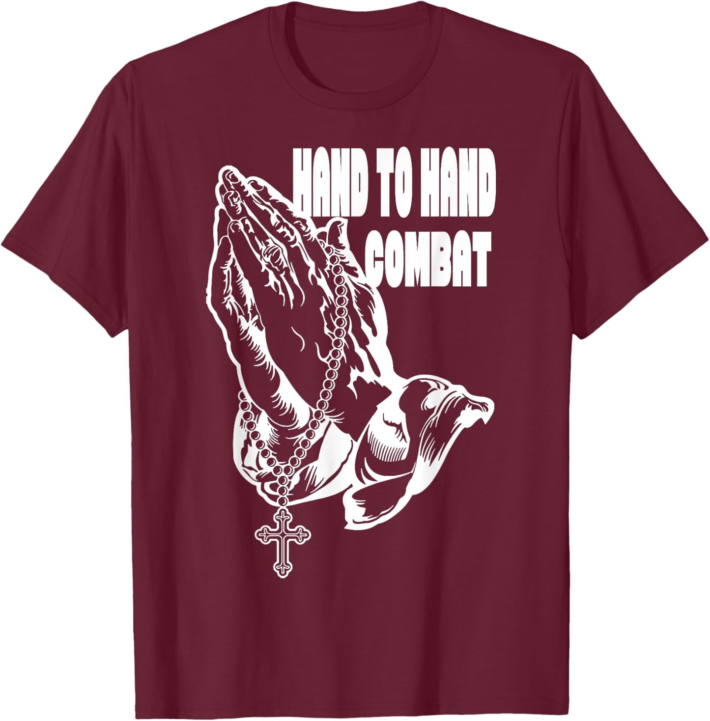 Hand to Hand Combat Praying hands Jesus Christian T-Shirt - T-Shirt | Maroon