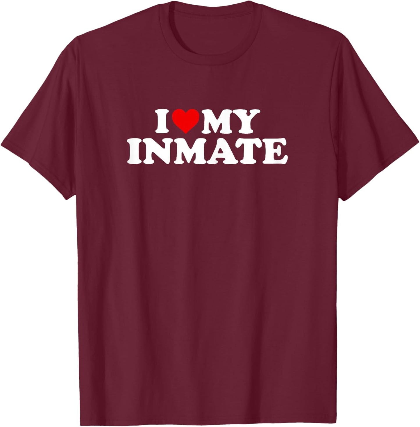 I Love My Inmate Design - Heart My Prisoner T-Shirt - T-Shirt | Maroon