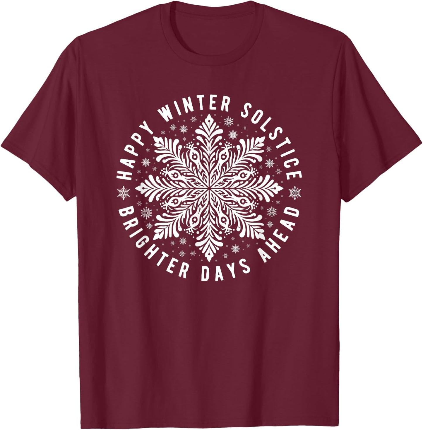 Happy Winter Solstice Brighter Days Ahead Yule Pagan T-Shirt - T-Shirt | Maroon