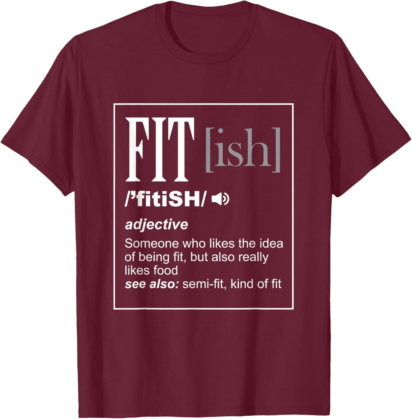 Funny Sarcastic Fit - ish Definition Exercise Gym T-Shirt - T-Shirt | Maroon