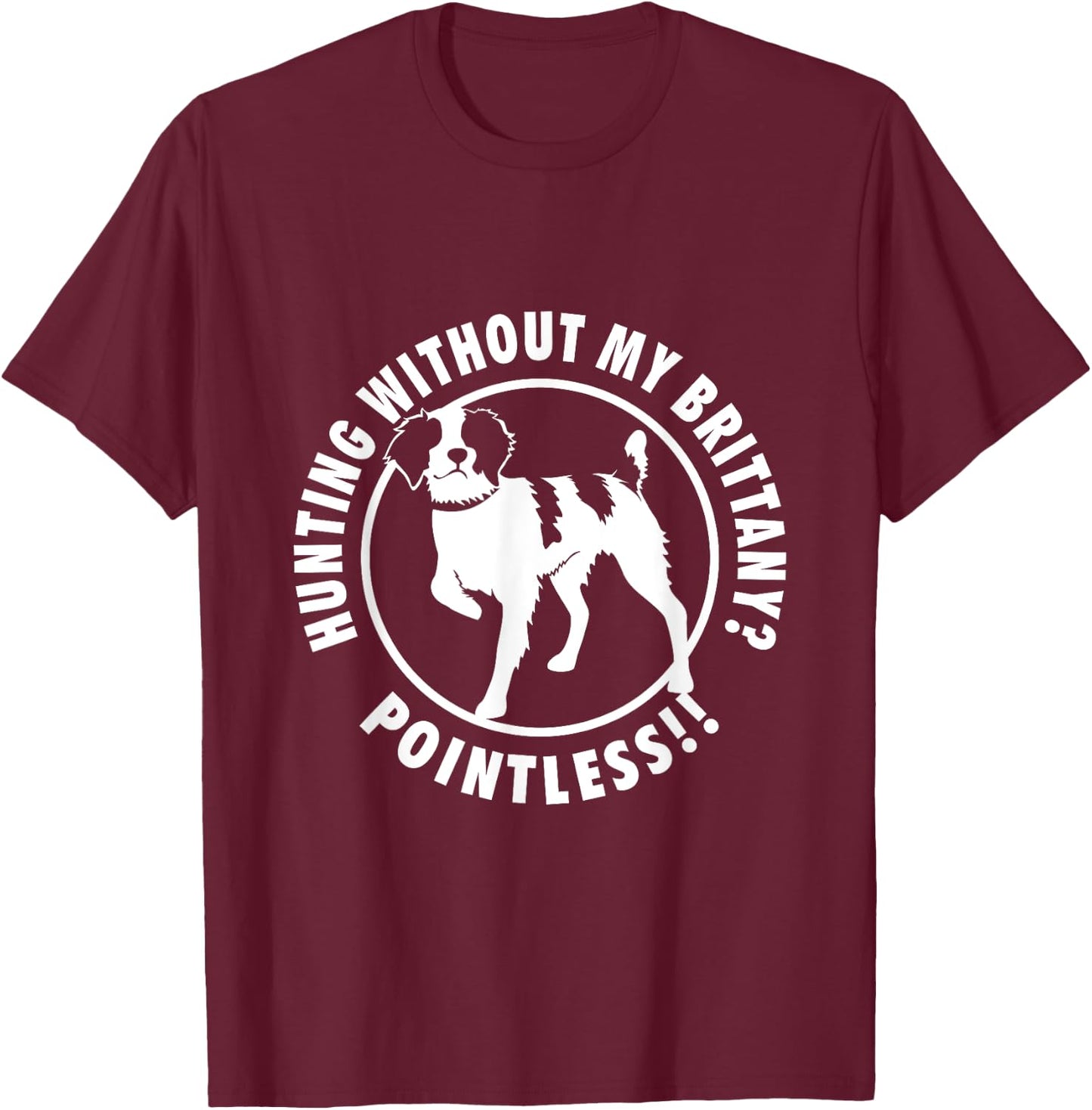 Brittany Spaniel Gun Dog Upland Bird Hunting NS18 Men Women T-Shirt - T-Shirt | Maroon