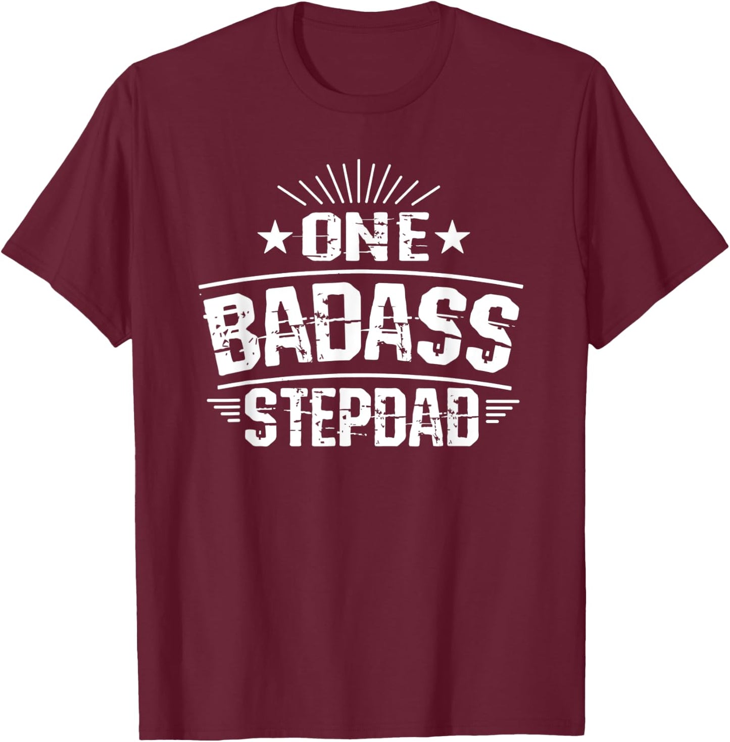 One Badass Stepdad Dad T-Shirt - T-Shirt | Maroon