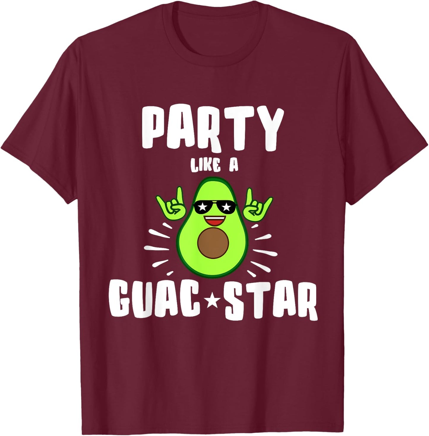 Party Like a Guac Star Shirt T-Shirt - T-Shirt | Maroon