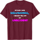 He Said I was Delusional, I Nearly Fell Off Unicorn T-Shirt - T-Shirt | Maroon