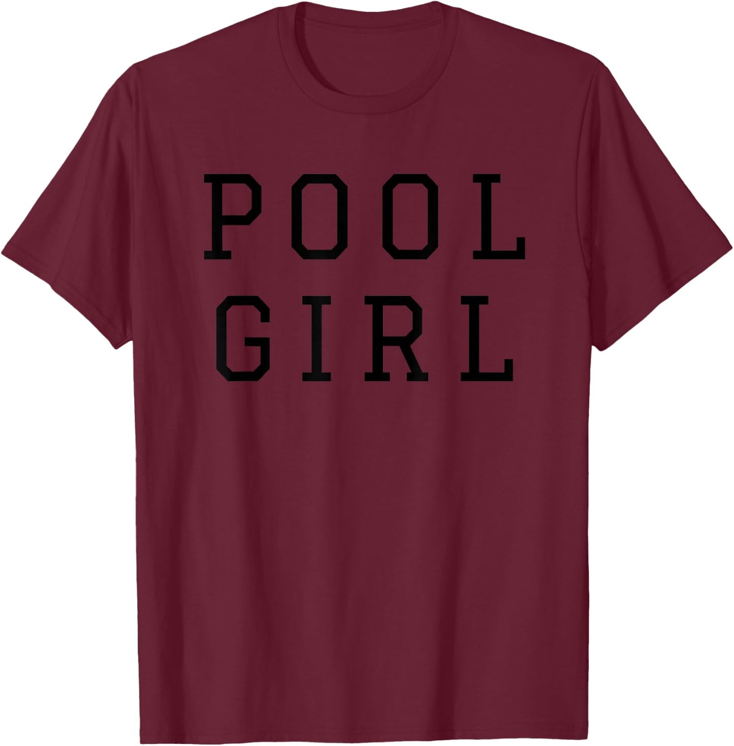 Pool Girl Shirt T-Shirt - T-Shirt | Maroon