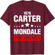 Jimmy Carter Mondale 1976 Vintage Vote President Fun Gift T-Shirt - T-Shirt | Maroon