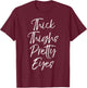 Thick Thighs Pretty Eyes Shirt Fun Cute Sexy Workout Shirt T-Shirt - T-Shirt | Maroon