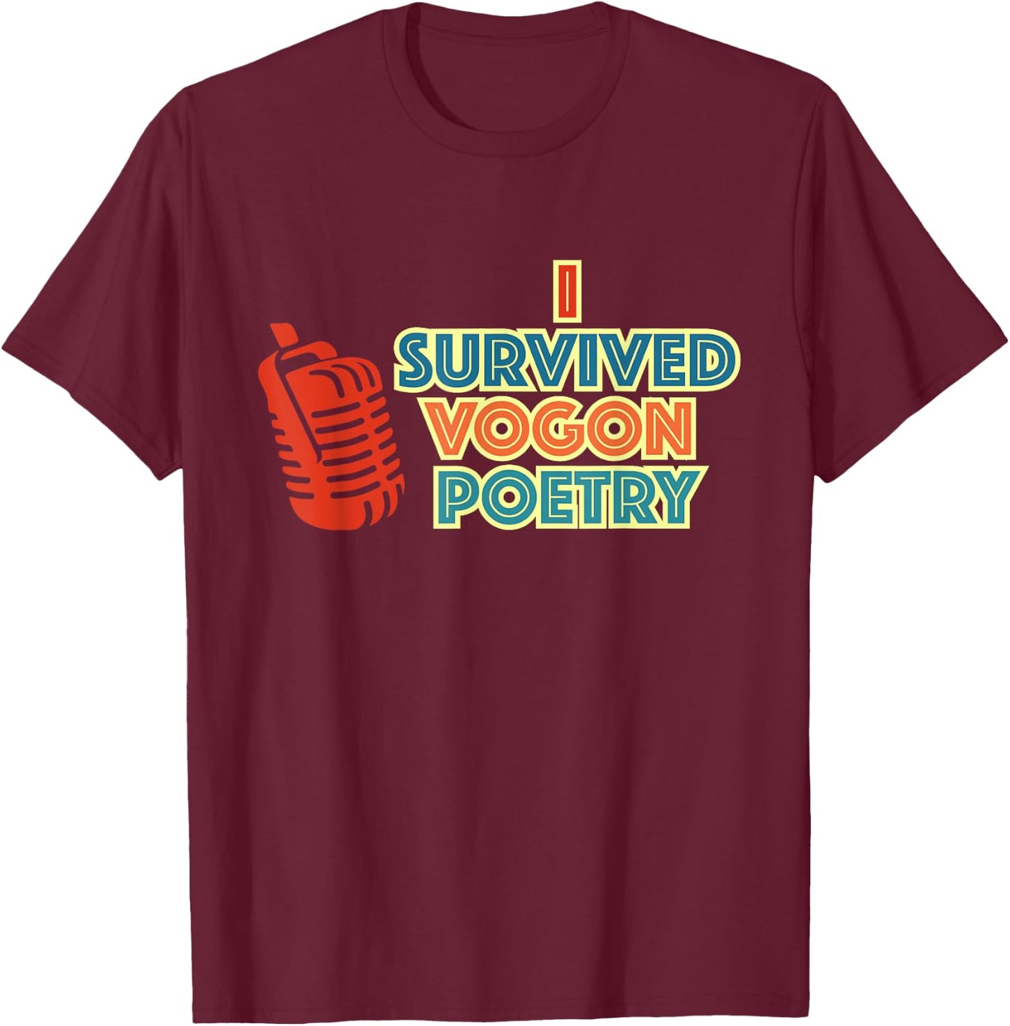 I Survived Vogon Poetry Vintage Design T-Shirt - T-Shirt | Maroon