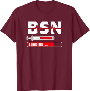BSN Loading Funny Medical Nursing School Student Gift T-Shirt - T-Shirt | Maroon