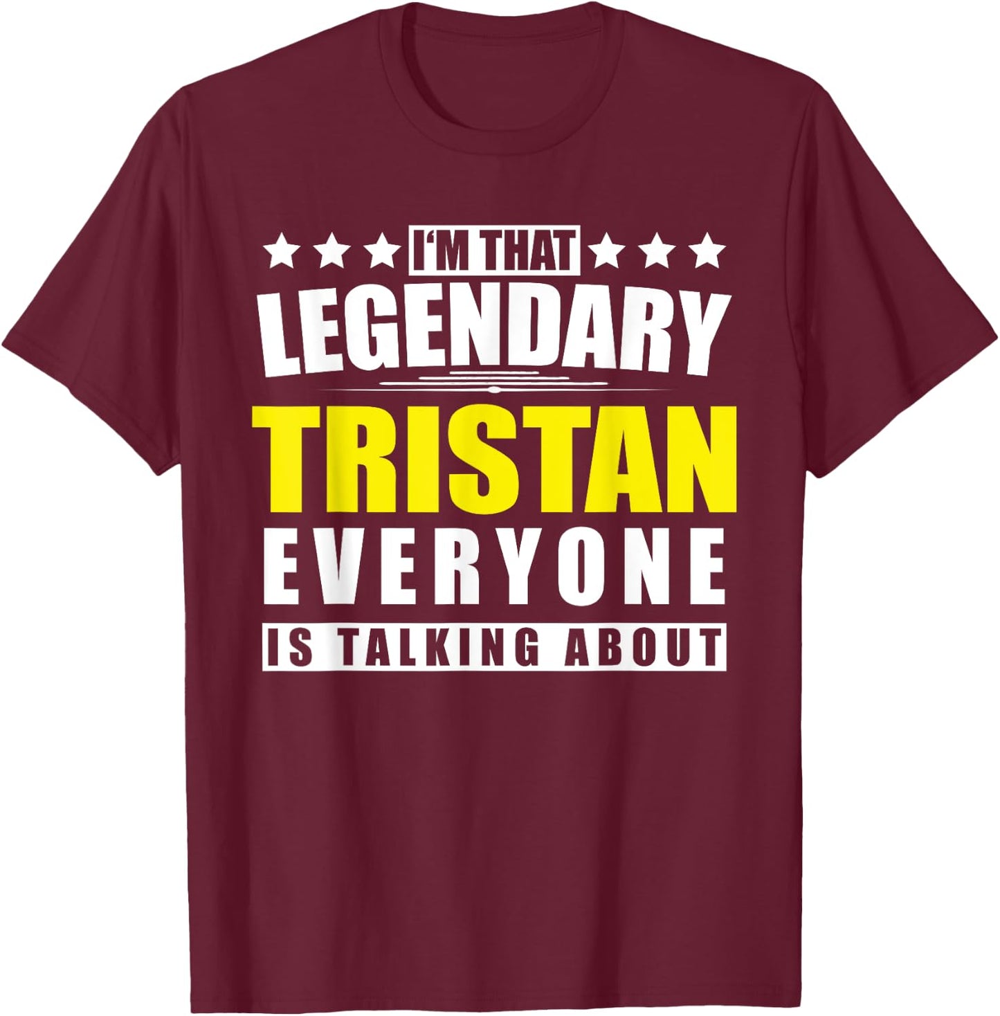 Name Tristan First Name Gifts - Funny Personalized Gift T-Shirt - T-Shirt | Maroon