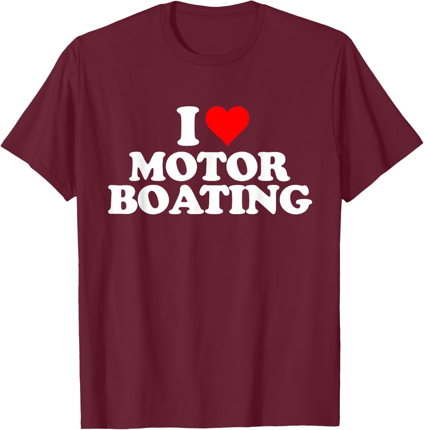 I Love Heart Motorboating - Motor Boating T-Shirt - T-Shirt | Maroon
