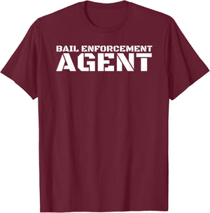 BAIL ENFORCEMENT AGENT Shirt Funny Officer Gift Bounty Idea T-Shirt - T-Shirt | Maroon