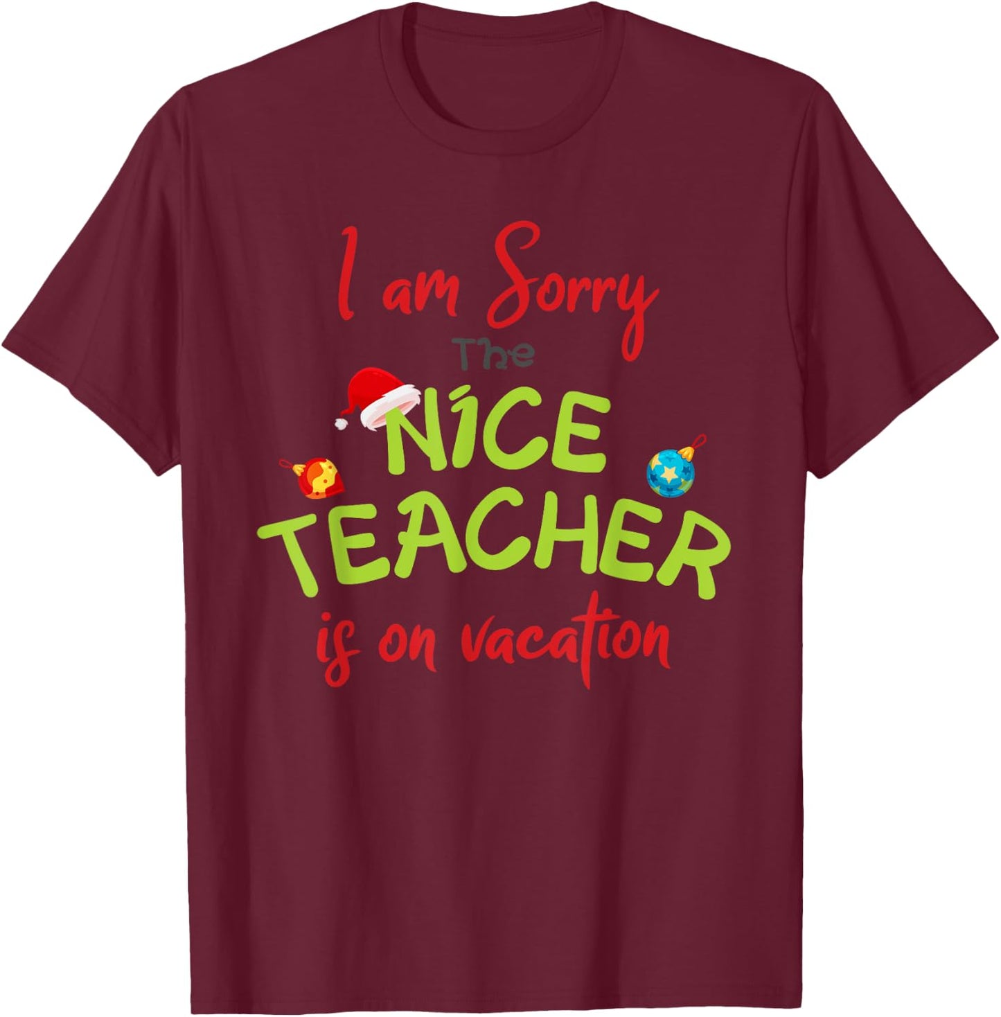 Elementary Teacher Nice Teacher is on Vacation T-Shirt - T-Shirt | Maroon