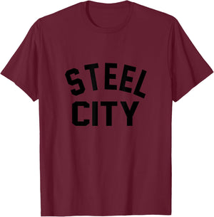 Steel City Pittsburgh for Locals Natives and Fans T-Shirt - T-Shirt | Maroon