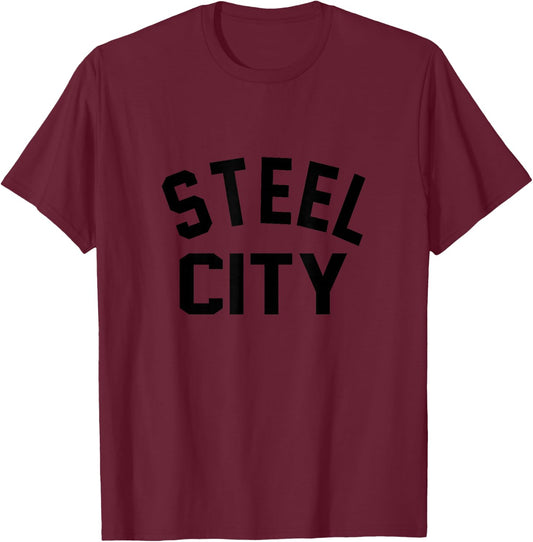 Steel City Pittsburgh for Locals Natives and Fans T-Shirt - T-Shirt | Maroon