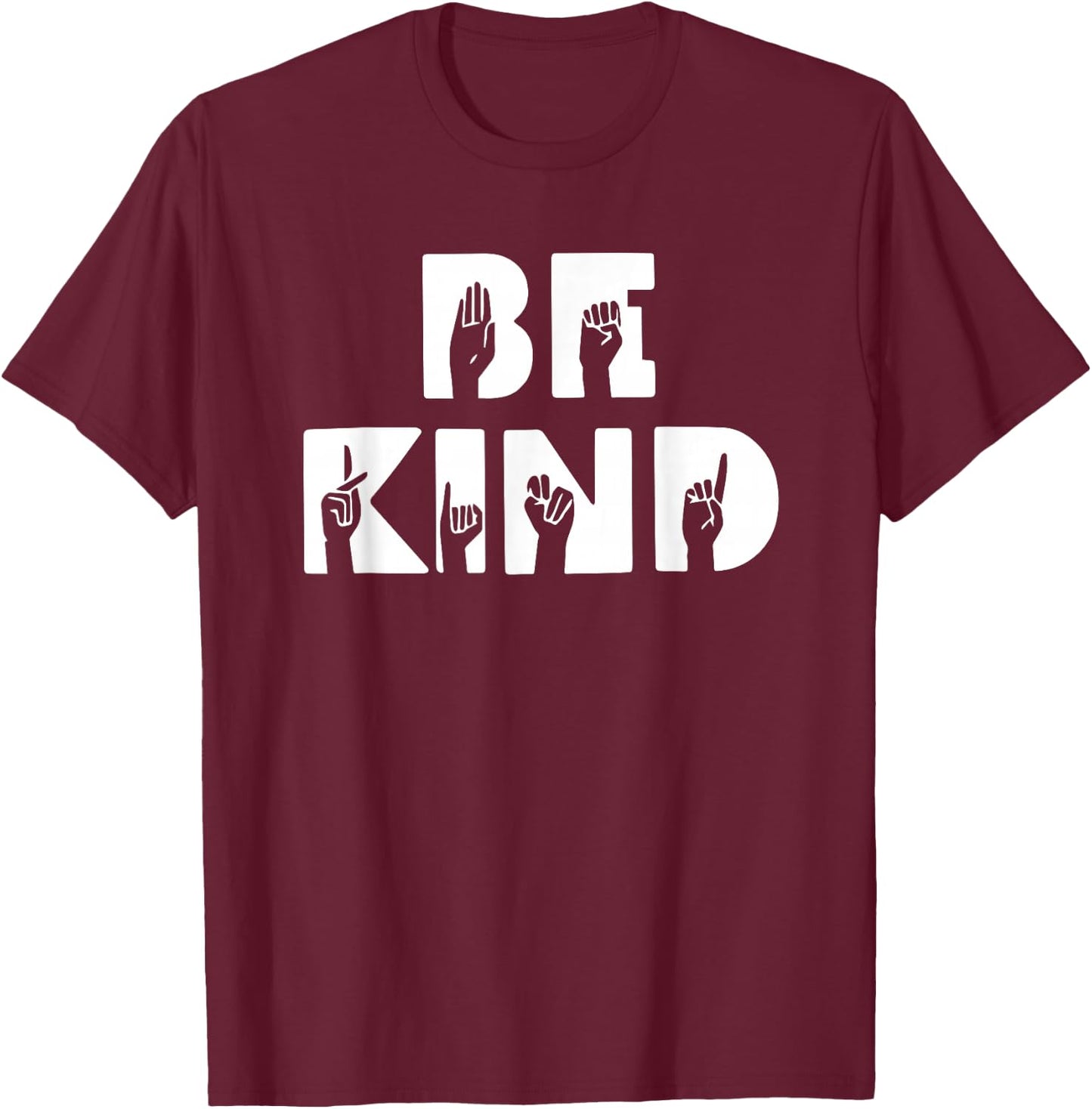 Be Kind ASL Sign Language Deaf Interpreter T-Shirt - T-Shirt | Maroon