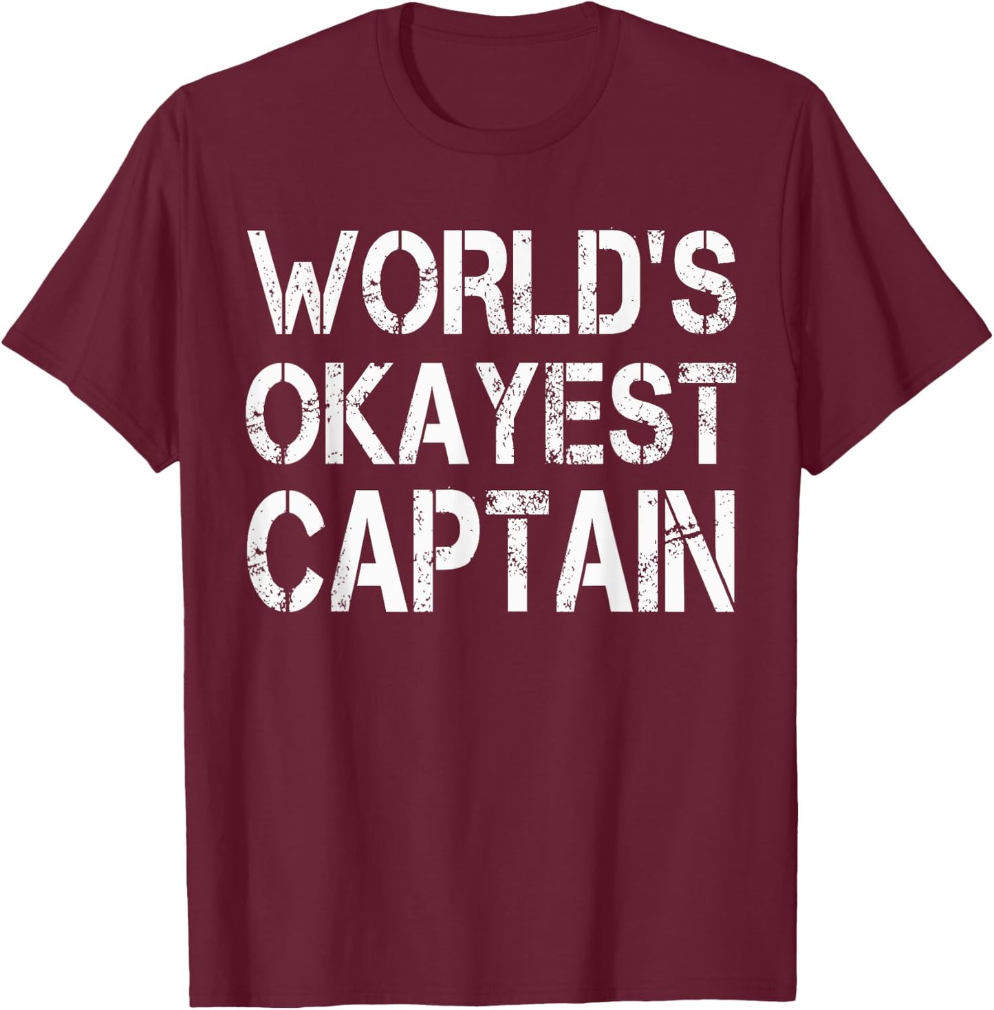 World's Okayest Captain Firefighter Police T-Shirt - T-Shirt | Maroon