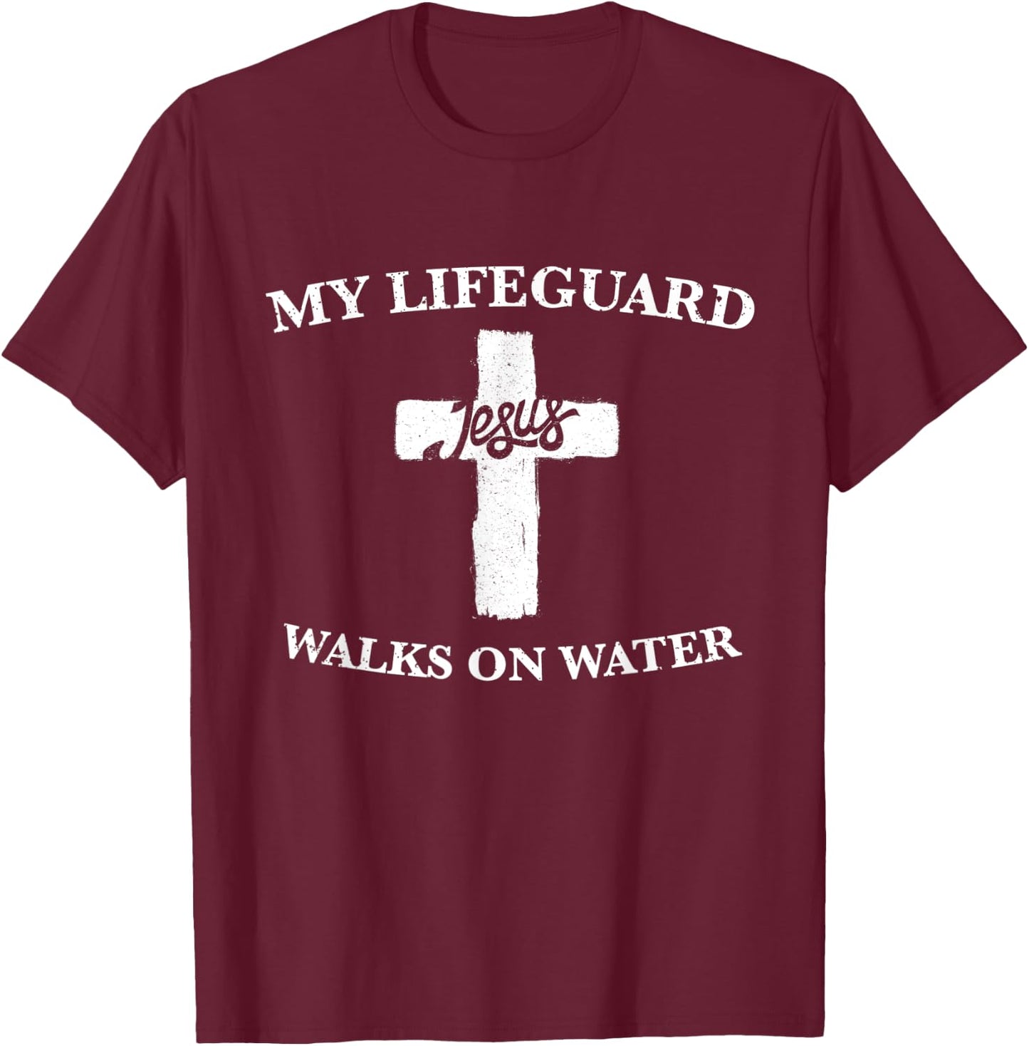 My Lifeguard Walks on Water / Jesus / Christian Gift T-Shirt - T-Shirt | Maroon