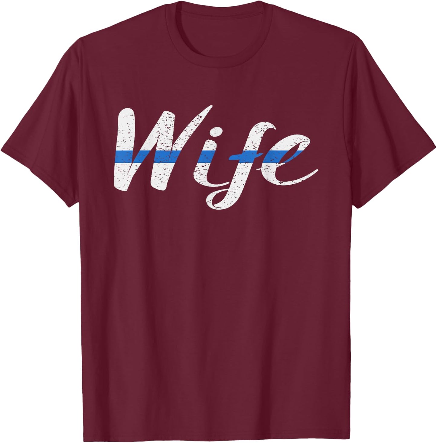 Thin Blue Line Support Police Wife Law Enforcement T-Shirt - T-Shirt | Maroon
