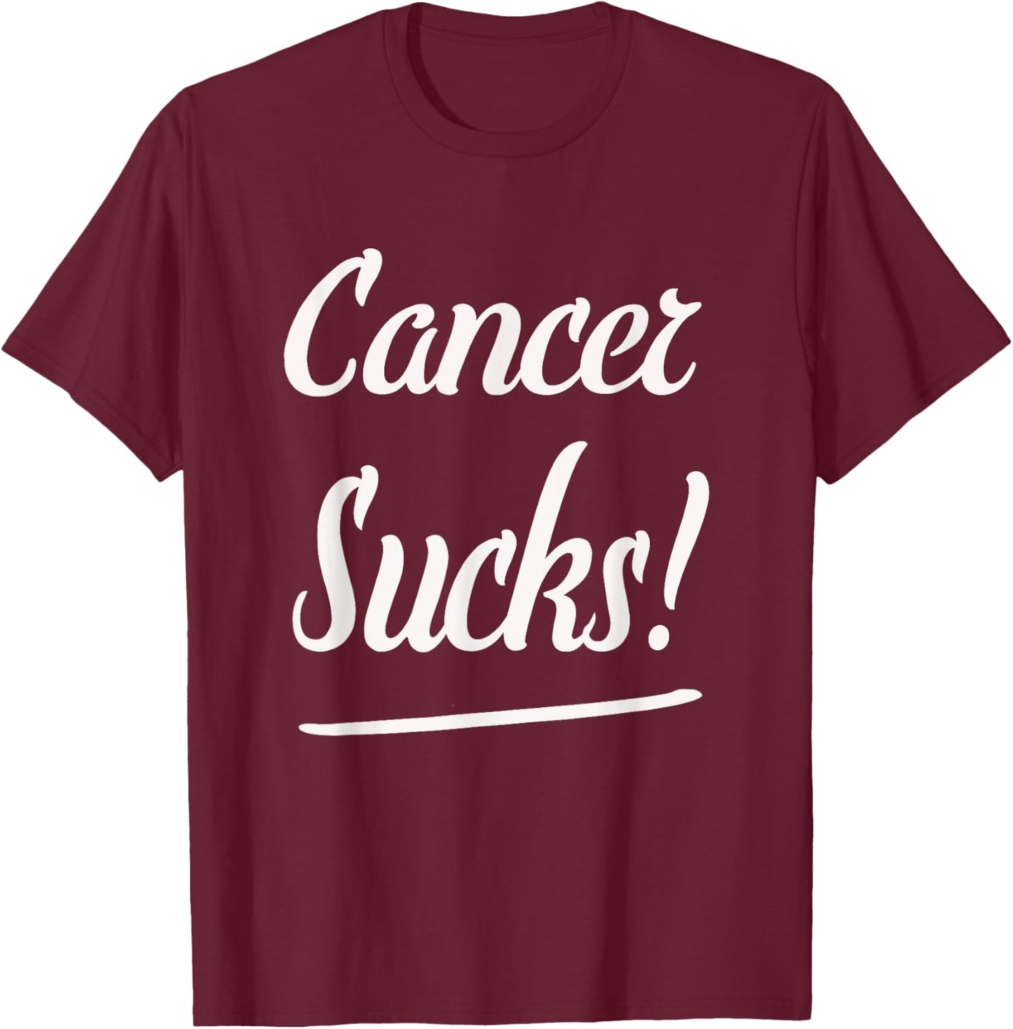 Cancer Sucks! T Shirt- Classic Fit Cancer T Shirt T-Shirt - T-Shirt | Maroon