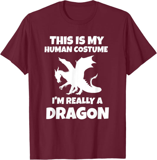 This Is My Human Costume I'm Really A Dragon T-Shirt - T-Shirt | Maroon