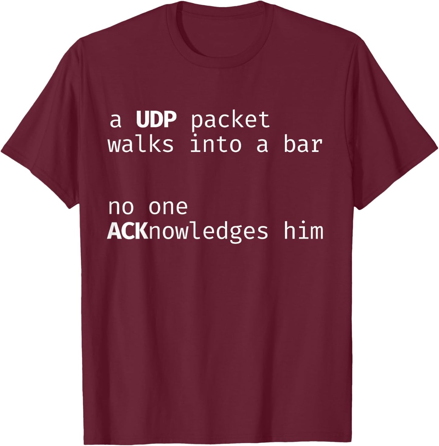 Funny Programming Joke UDP Packet T-Shirt - T-Shirt | Maroon
