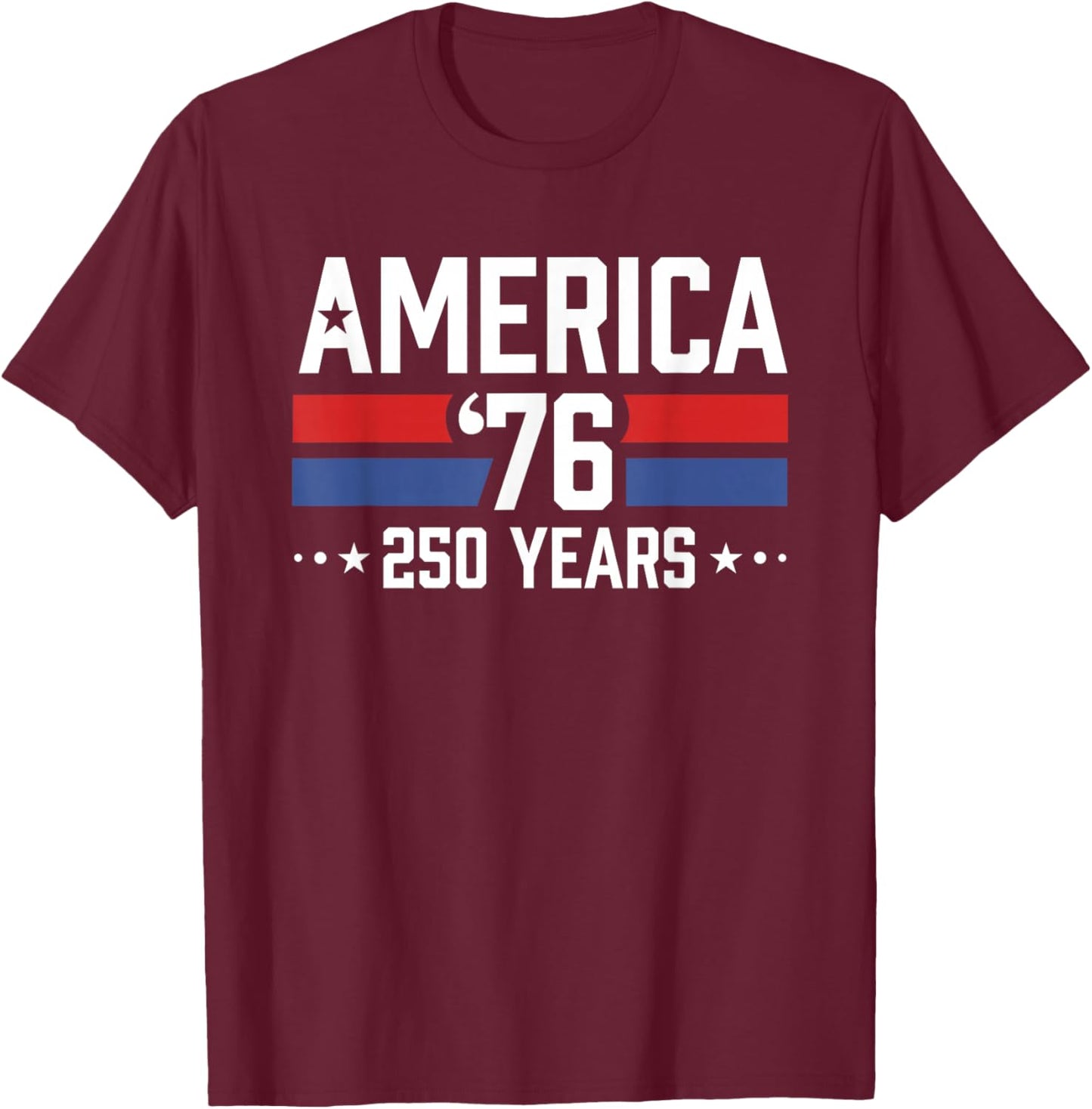America 76 Retro 250 Years 1776 2026 250th Anniversary USA T-Shirt - T-Shirt | Maroon