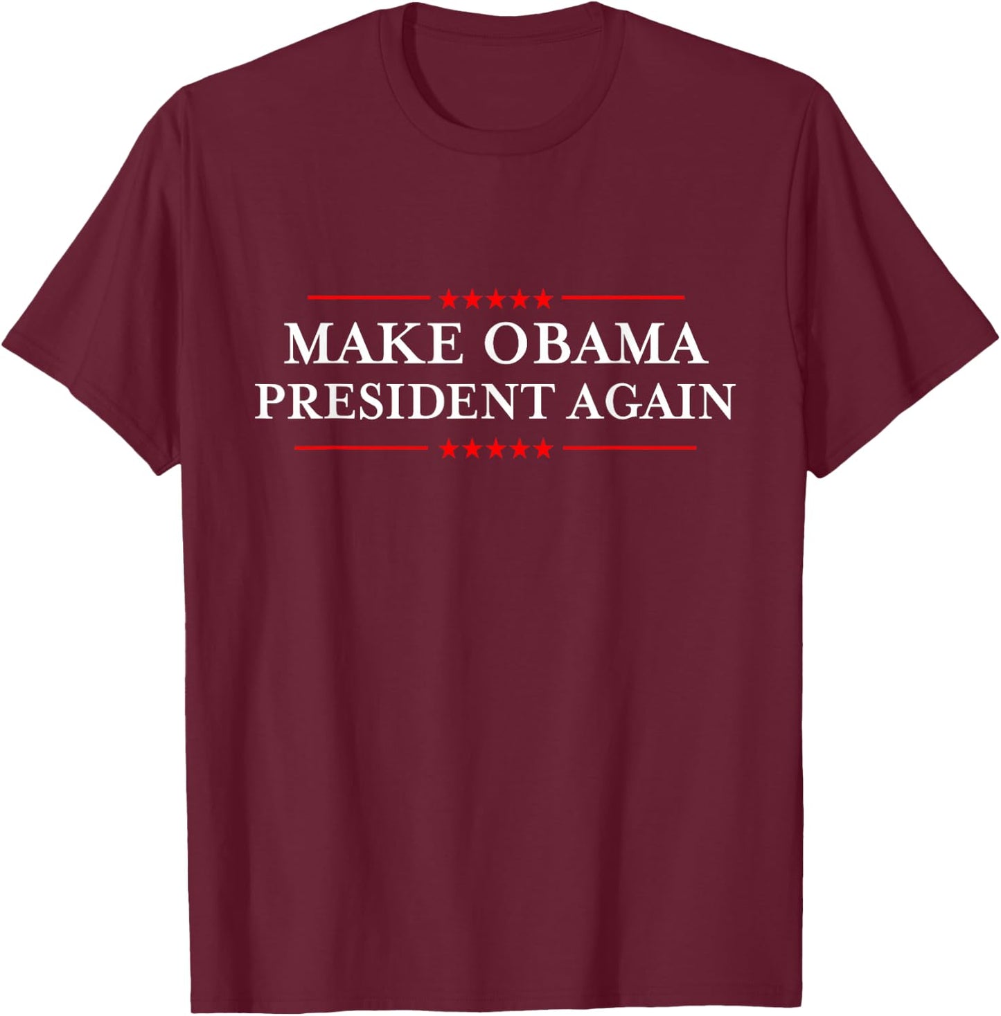 Make Obama President Again Shirt - Funny Anti-Trump Shirts T-Shirt - T-Shirt | Maroon