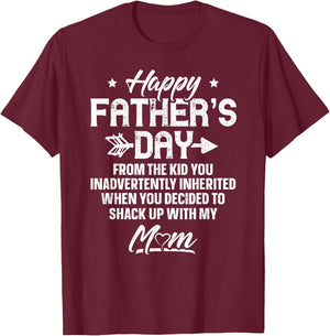 Happy Father's Day From The Kid You Inadvertently Inherited T-Shirt - T-Shirt | Maroon