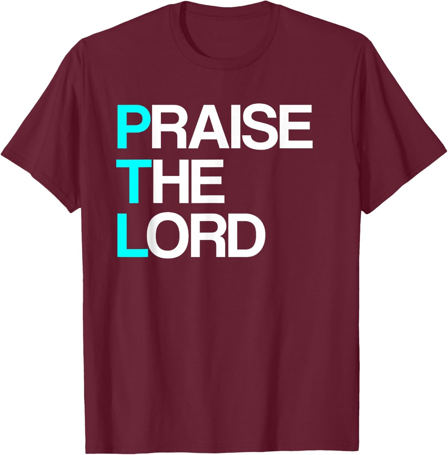 Lord Mercy PTL - Praise The Lord Funny Christian - -Adults - Black - Small - Short Sleeve - Modern - Religious - Casual - Machine Wash T-Shirt - T-Shirt | Maroon