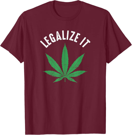 Legalize It Funny Distressed Pot Leaf Shirt T-Shirt - T-Shirt | Maroon