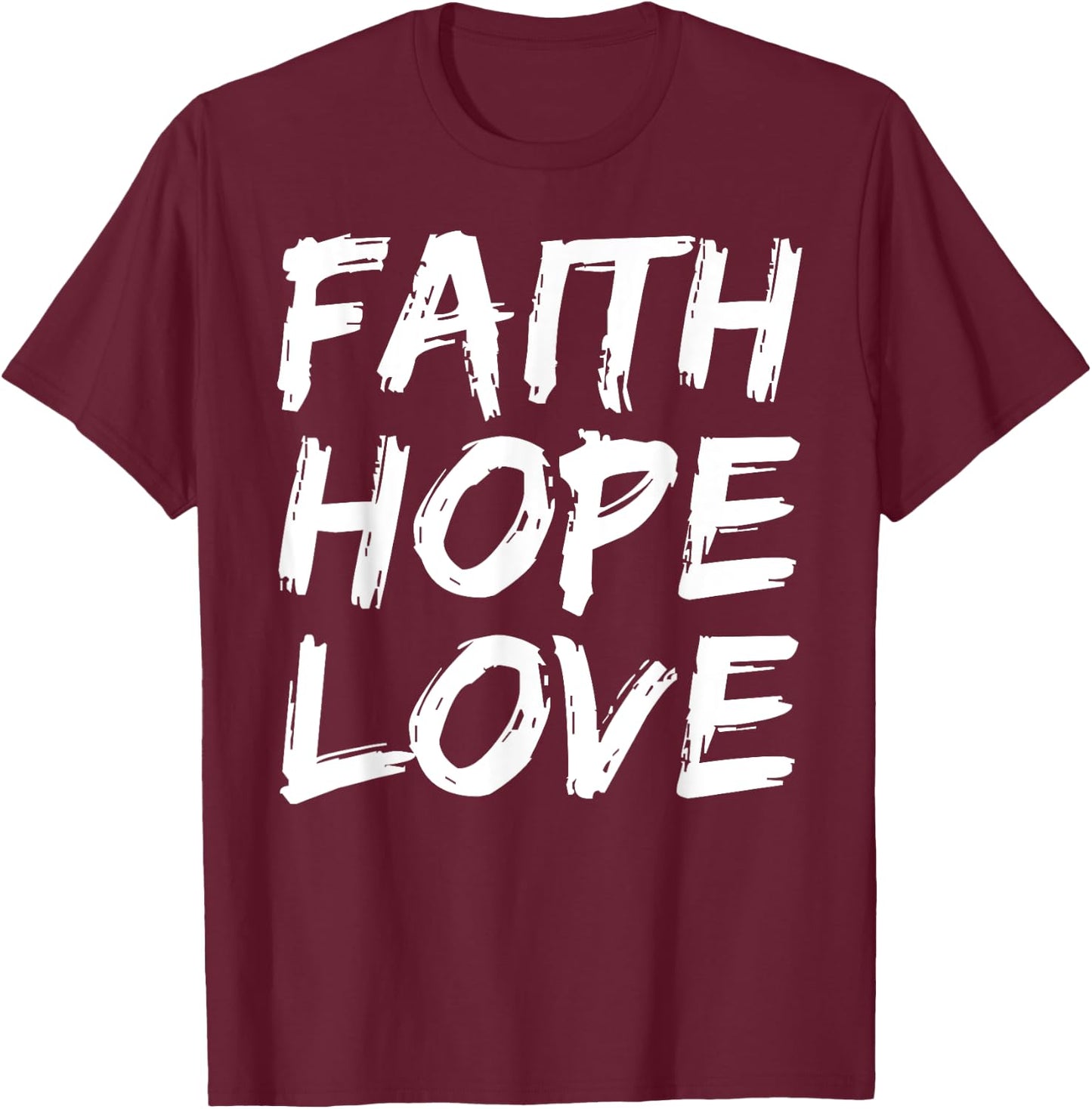 Christian Bible Verse Quote Faith Hope Love T-Shirt - T-Shirt | Maroon