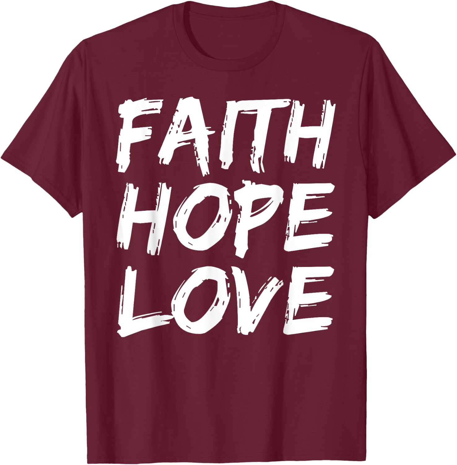 Christian Bible Verse Quote Faith Hope Love T-Shirt - T-Shirt | Maroon