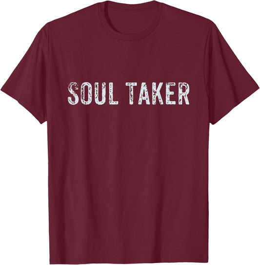 Soul Taker Motivational T Shirt T-Shirt - T-Shirt | Maroon