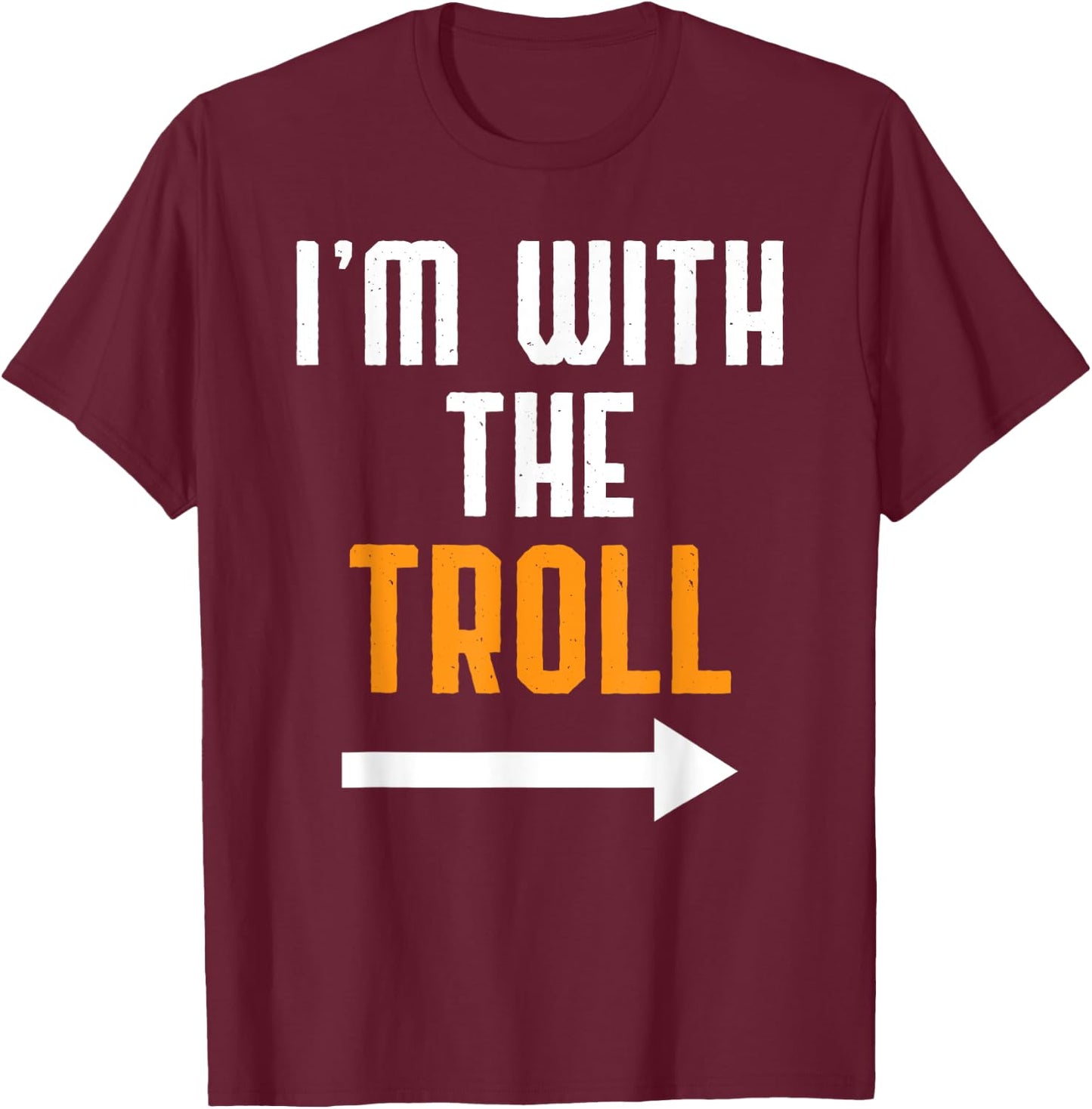 I'm With The Troll Costume Funny Halloween Couple T-Shirt - T-Shirt | Maroon